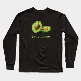 Avocados Eaters Long Sleeve T-Shirt